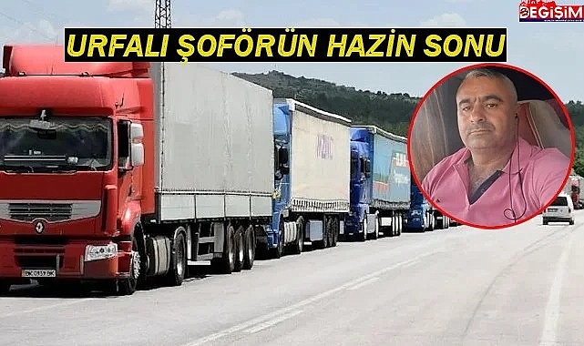Urfalı şoför feci şekilde can verdi!