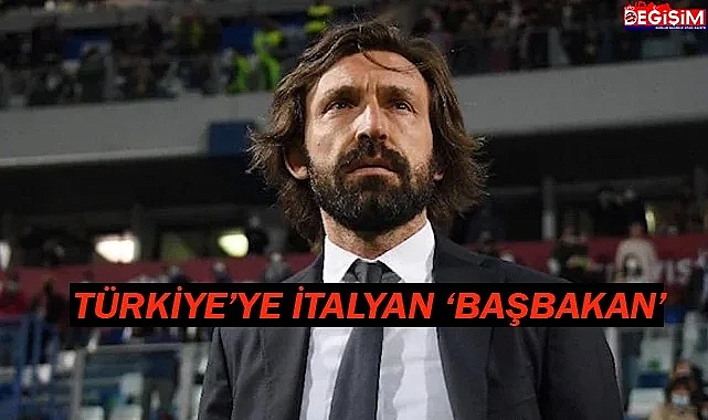 Türkiye'ye İtalyan 'Başbakan'