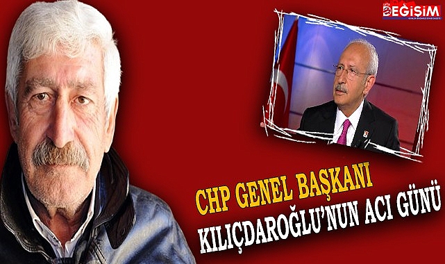 Kılıçdaroğlu'nun acı günü