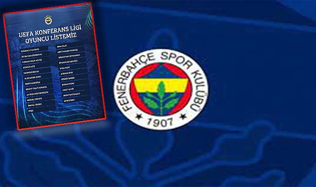 Fenerbahçe, UEFA Konferans Ligi kadrosunu açıkladı