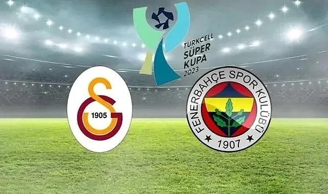 Süper Kupa'nın başlama saati değişti